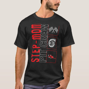 Step Mum Pit Crew Car Racing Race Driver Racecar T-Shirt