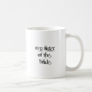 Step Sister of the Bride Coffee Mug