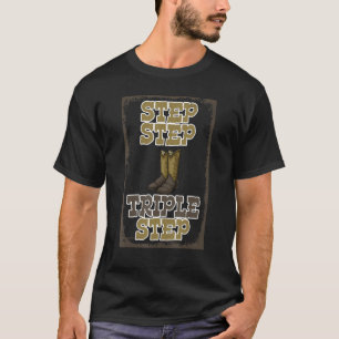 Step Step Triple Line Dance Addict Shoes Funny Cla T-Shirt
