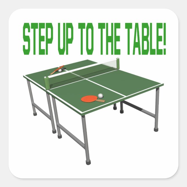 Step Up To The Table Square Sticker (Front)