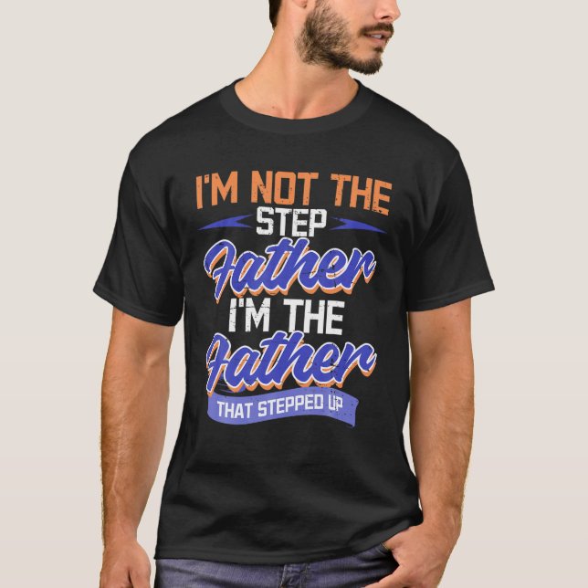 Stepdad Bonus Father Step Daddy Father's Day Dad P T-Shirt (Front)
