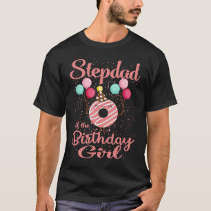 Stepdad Of The Birthday Girl Doughnut Matching Fam T-Shirt
