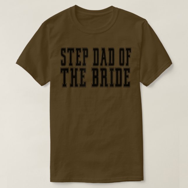 Stepdad of the Bride Bachelor Wedding Daughter  T-Shirt (Design Front)