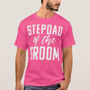 Stepdad of the Groom Wedding Stepfather T-Shirt