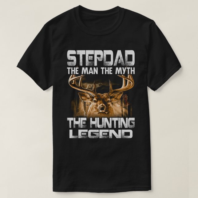Stepdad The Man The Myth The Hunting Legend T-Shirt (Design Front)
