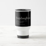 Stepdaughter Definition Black and White Fun Travel Mug<br><div class="desc">Personalise for your special stepdaughter or hijastra to create a unique gift. A perfect way to show her how amazing she is every day. Designed by Thisisnotme©</div>