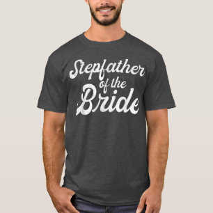Stepfather Of The Bride Shirt, Stepdaughter Bachel T-Shirt