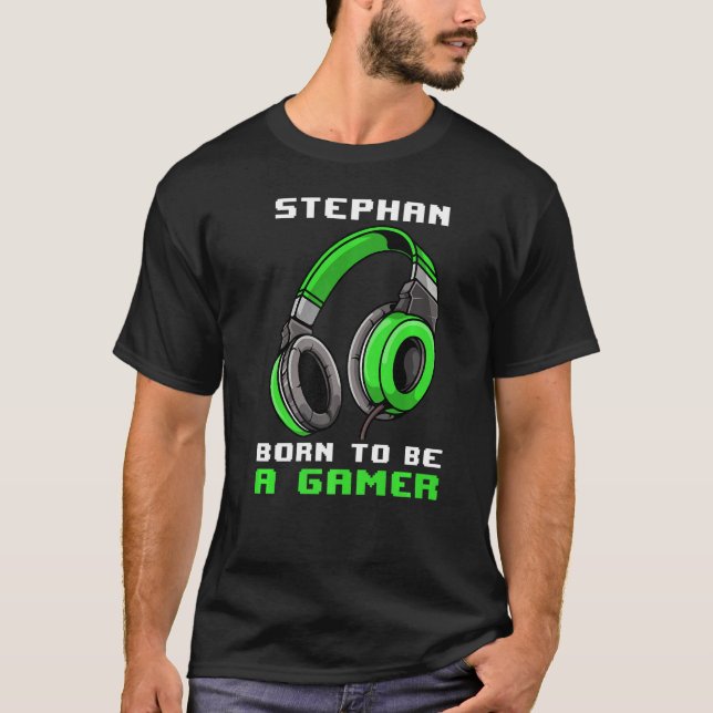 Stephan  Born To Be A Gamer  Personalised T-Shirt (Front)