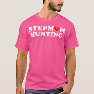 Stepmom Hunting Funny Family Humour Saying ( On Ba T-Shirt
