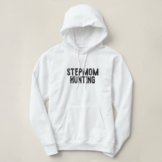 Stepmom Hunting Hoodie (Design Front)