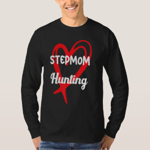 Stepmom Hunting Saying 2 T-Shirt