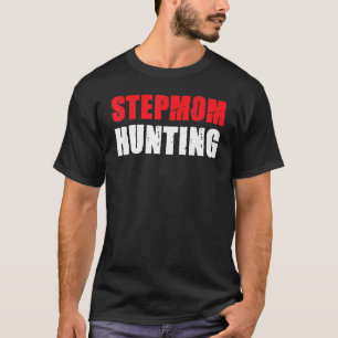Stepmom Hunting Woman Saying Vintage Dad Joke Sar T-Shirt
