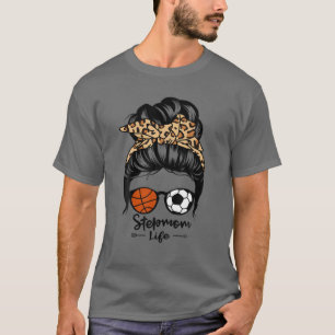 Stepmom Life Messy Bun Hair Funny Soccer Basketbal T-Shirt