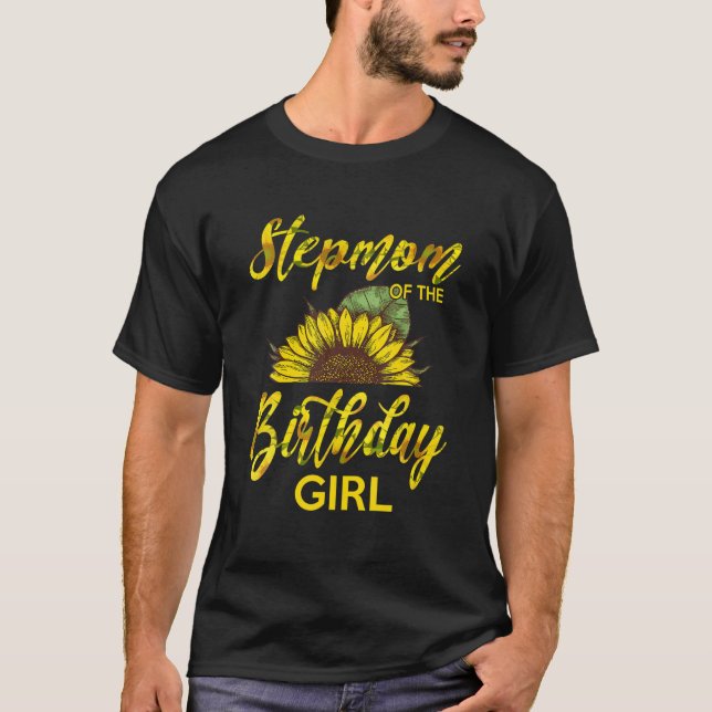Stepmom Of The Birthday Girl  Mum Sunflower T-Shirt (Front)