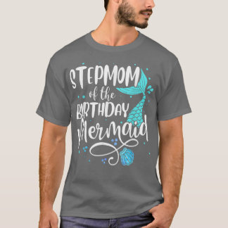 Stepmom Of The Birthday Mermaid Family Matching Pa T-Shirt