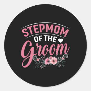 Stepmom Of The Groom Gifts Mum Bride Wedding Groom Classic Round Sticker