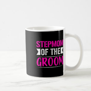 Stepmom Of The Groom Gifts Mum Bride Wedding Groom Coffee Mug