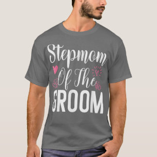 Stepmom of the Groom Step Mum Ladies Stepmother We T-Shirt