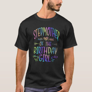 Stepmother of the Birthday Girl Tie Dye Colorful F T-Shirt