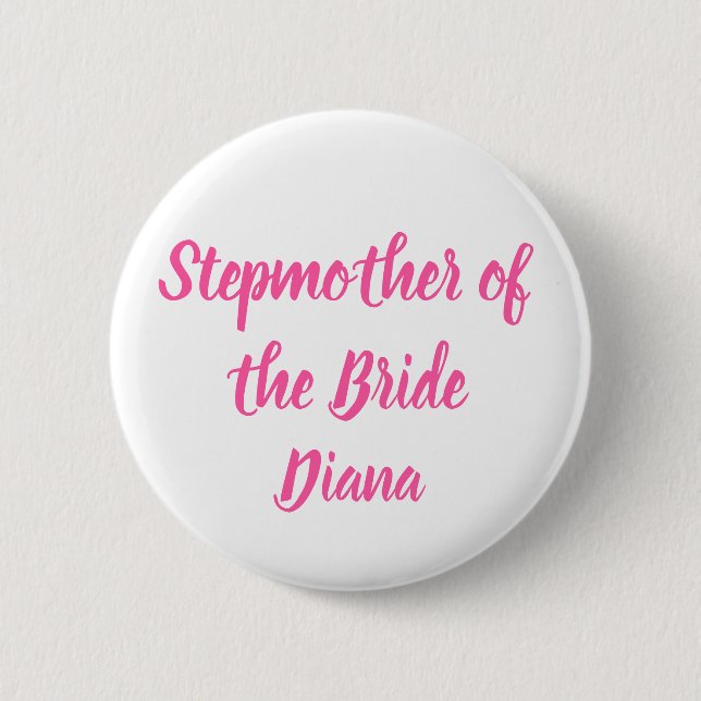 Stepmother of the Bride Pink Custom Name Wedding  6 Cm Round Badge (Front)