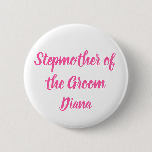 Stepmother of the Groom Pink Custom Name Wedding 6 Cm Round Badge