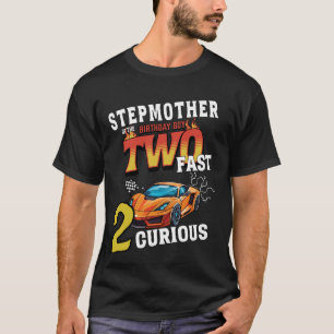 Stepmother Of The Two Years Old Birthday Boy Racin T-Shirt