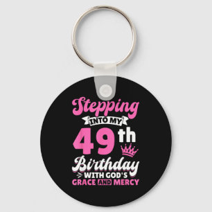 Stepng Into My 49th Birthday With Gods Grace And M Key Ring