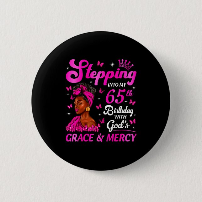 Stepng Into My 65th Birthday Christian Bday Women  6 Cm Round Badge (Front)
