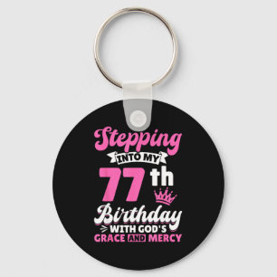 Stepng Into My 77th Birthday With Gods Grace And M Key Ring