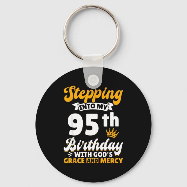 Stepng Into My 95th Birthday With Gods Grace And M Key Ring (Front)
