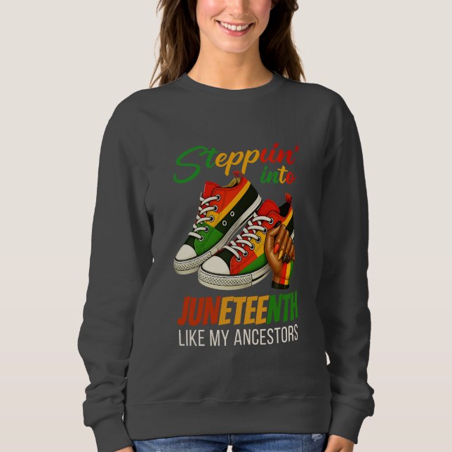 Steppin' Into Juneteenth – Black Woman Pride Sweatshirt (Front)