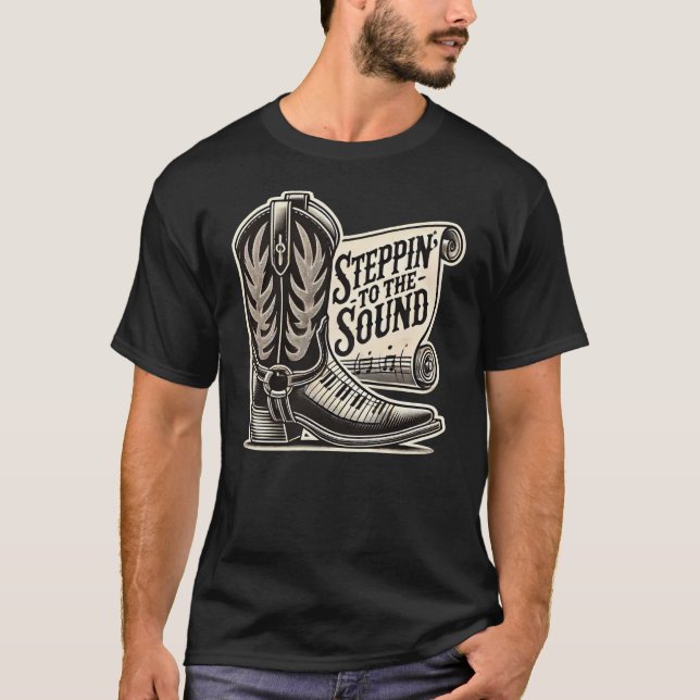 Steppin' to the Sound - Country Music Gifts T-Shirt (Front)