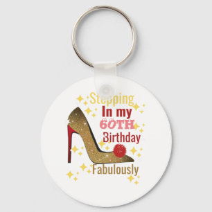 Stepping in my 60th birthday fabulously birthday  key ring