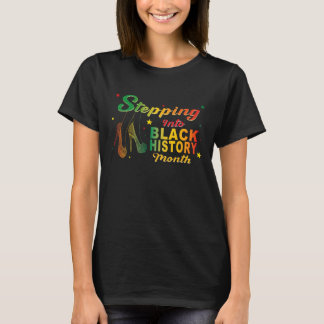 Stepping Into Black History Month African High Hee T-Shirt