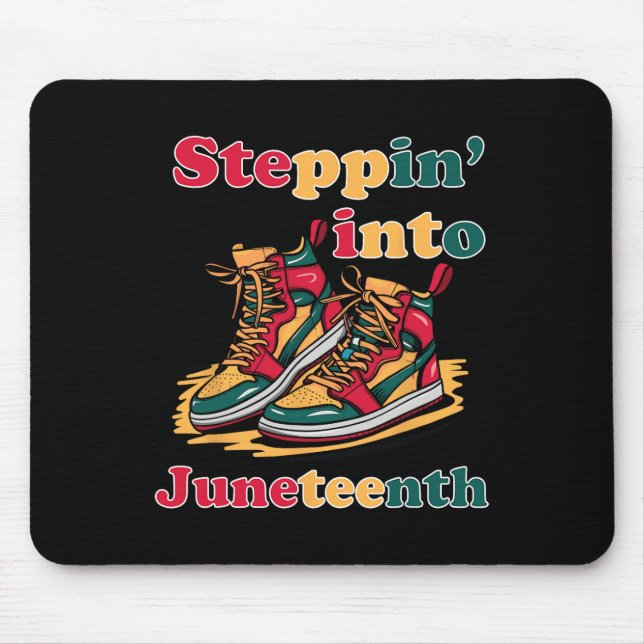 Stepping Into Juneteenth 1865 For Black African Am Mouse Pad (Front)
