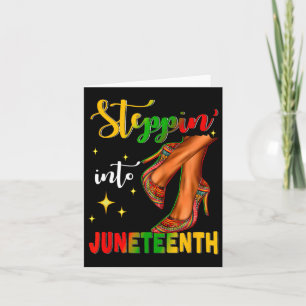 Stepping Into Juneteenth Like My Ancestors High He Card