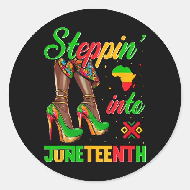 Stepping Into Juneteenth Like My Ancestors High He Classic Round Sticker (Front)