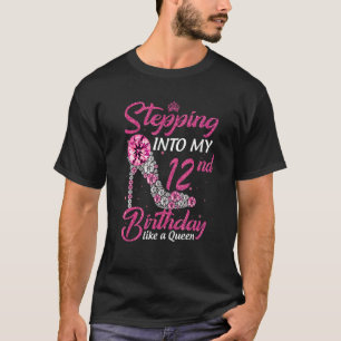 Stepping Into My 12nd Birthday Like A Queen Birthd T-Shirt