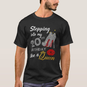 Stepping Into My 20Th Birthday Like A Queen Party T-Shirt
