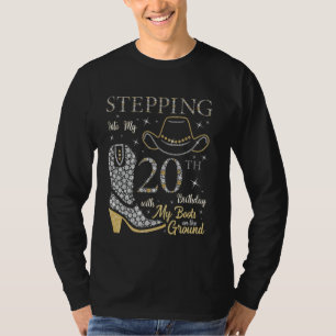 Stepping Into My 20th Birthday With My Boots On Th T-Shirt