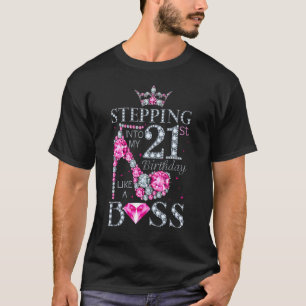 Stepping Into My 21st Birthday Like A Boss Ladies T-Shirt