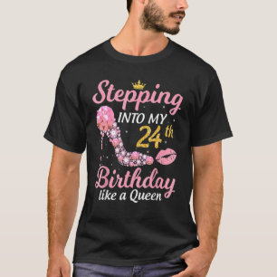 Stepping Into My 24th Birthday Like A Boss Bday Wo T-Shirt