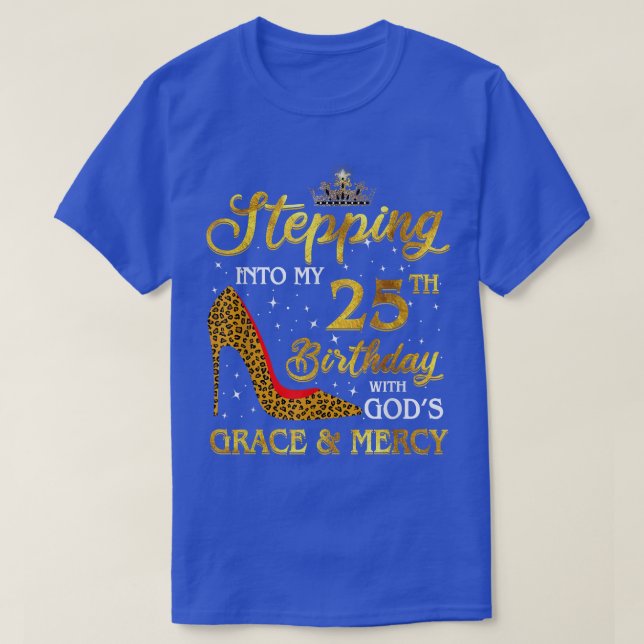 Stepping Into My 25th Birthday Gift Girls Women 25 T-Shirt (Design Front)