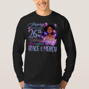 Stepping Into My 26th With God's Grace Mercy Melan T-Shirt