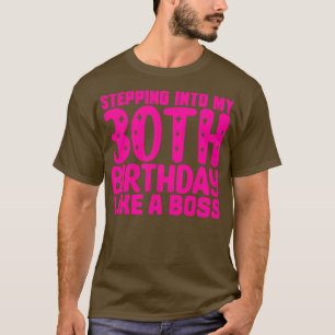 Stepping Into My 30th Birthday Like A Boss 1 T-Shirt