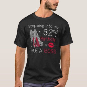 Stepping Into My 33rd Birthday Like A Boss Bday W T-Shirt