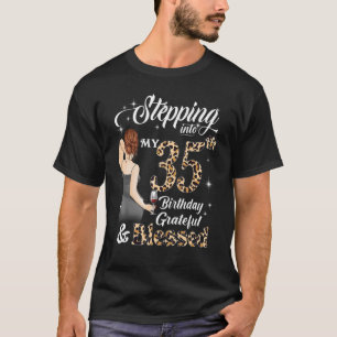 Stepping Into My 35th Birthday Grateful & Blessed  T-Shirt