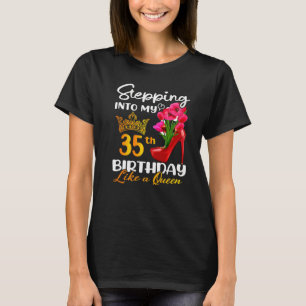 Stepping Into My 35th Birthday Like A Queen For 35 T-Shirt