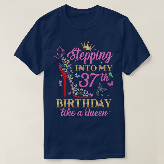 Stepping Into My 37th Birthday Like A Boss Queen C T-Shirt