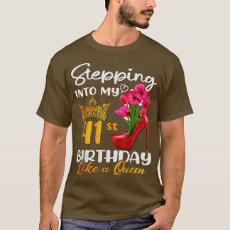 Stepping Into My 41st Birthday Like A Queen For 41 T-Shirt